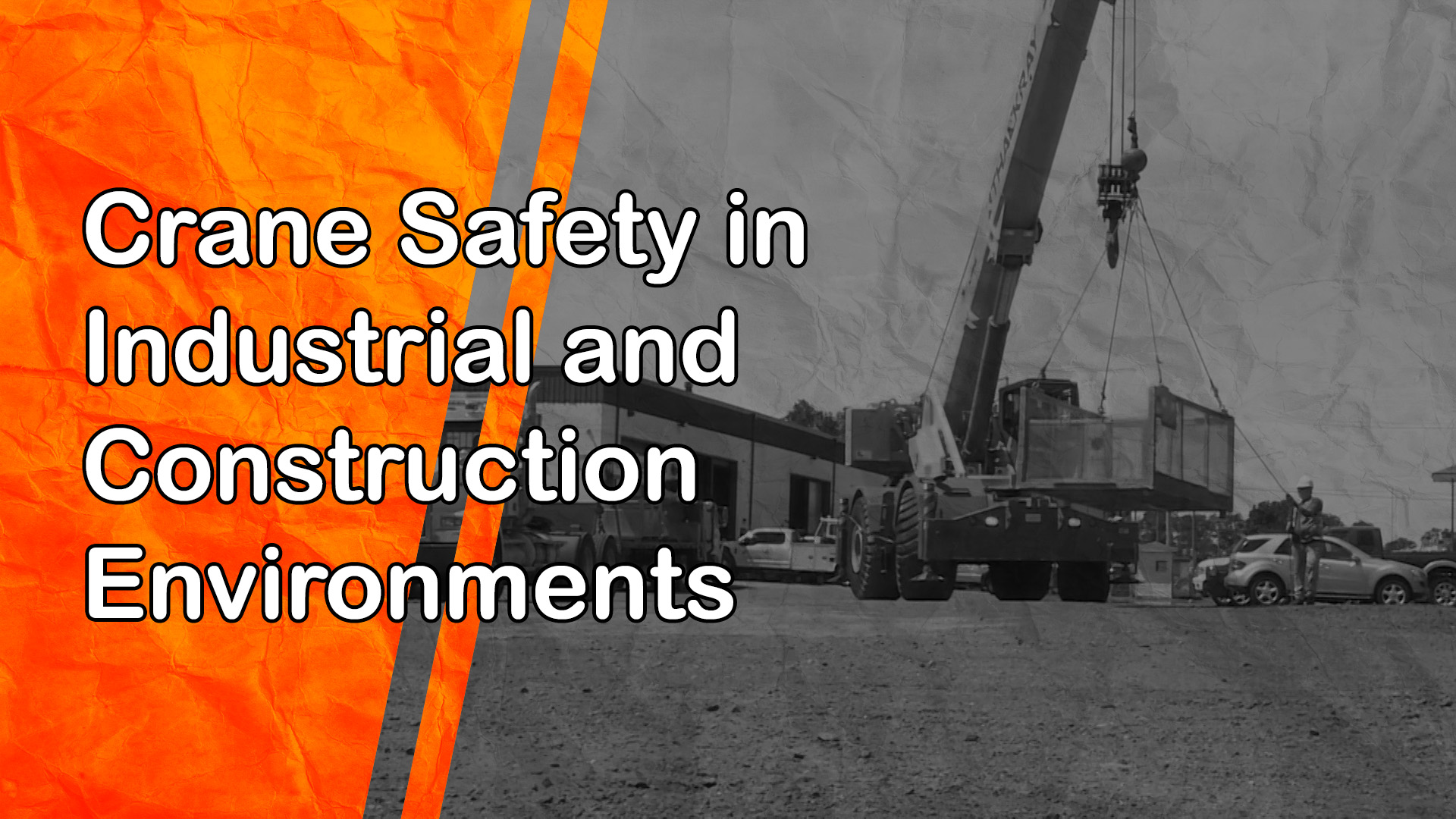 Crane Safety in Industrial and Construction Environments