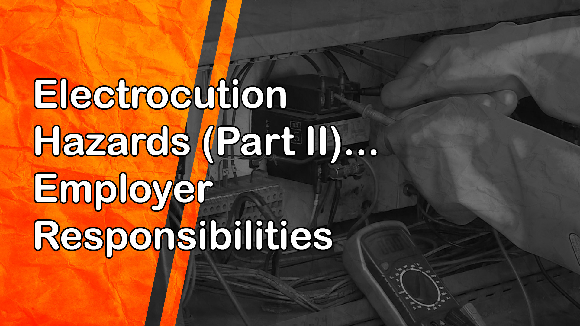 Electrocution Hazards Part II: Employer Responsibilities
