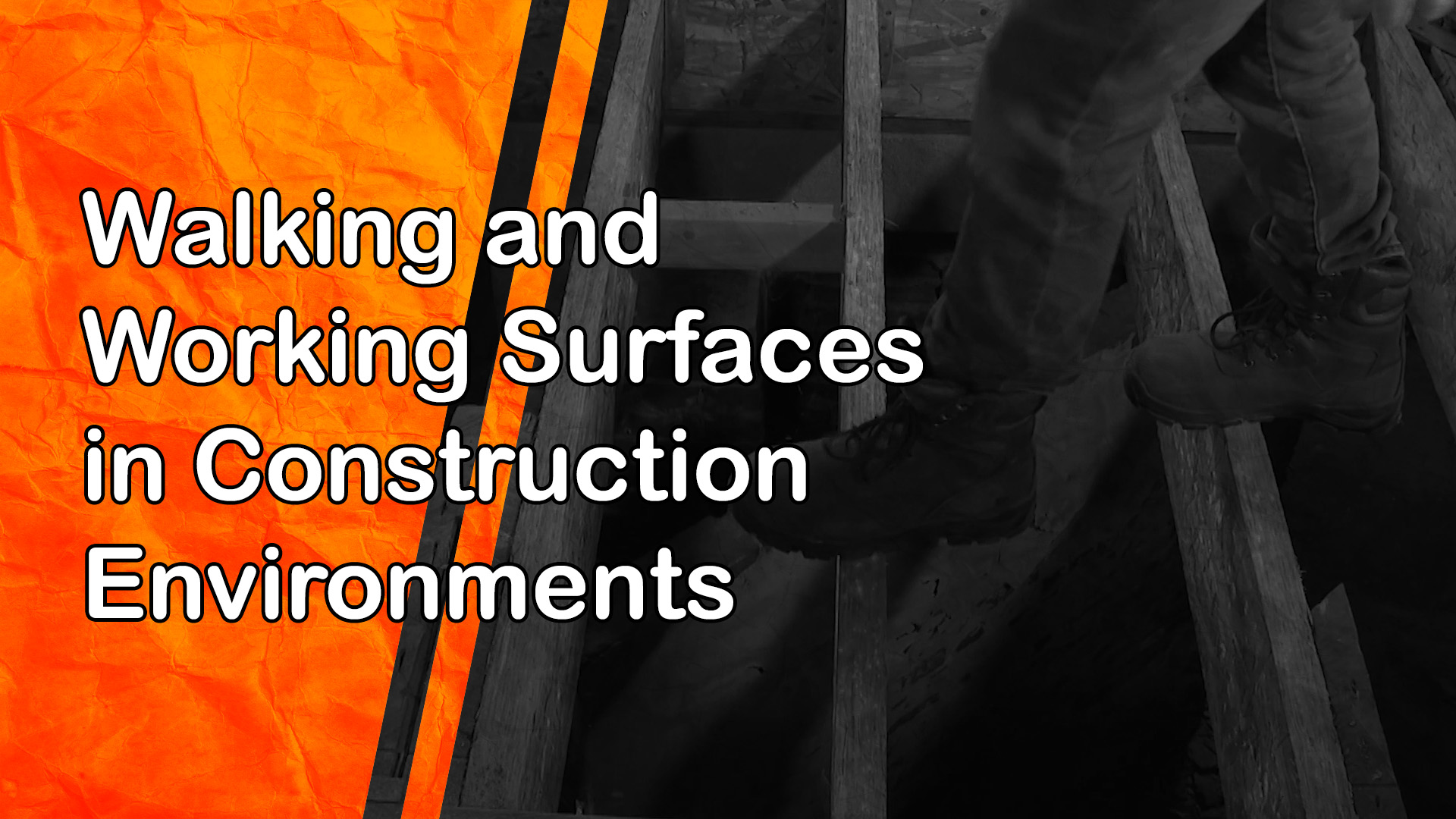 Walking and Working Surfaces in Construction Environments