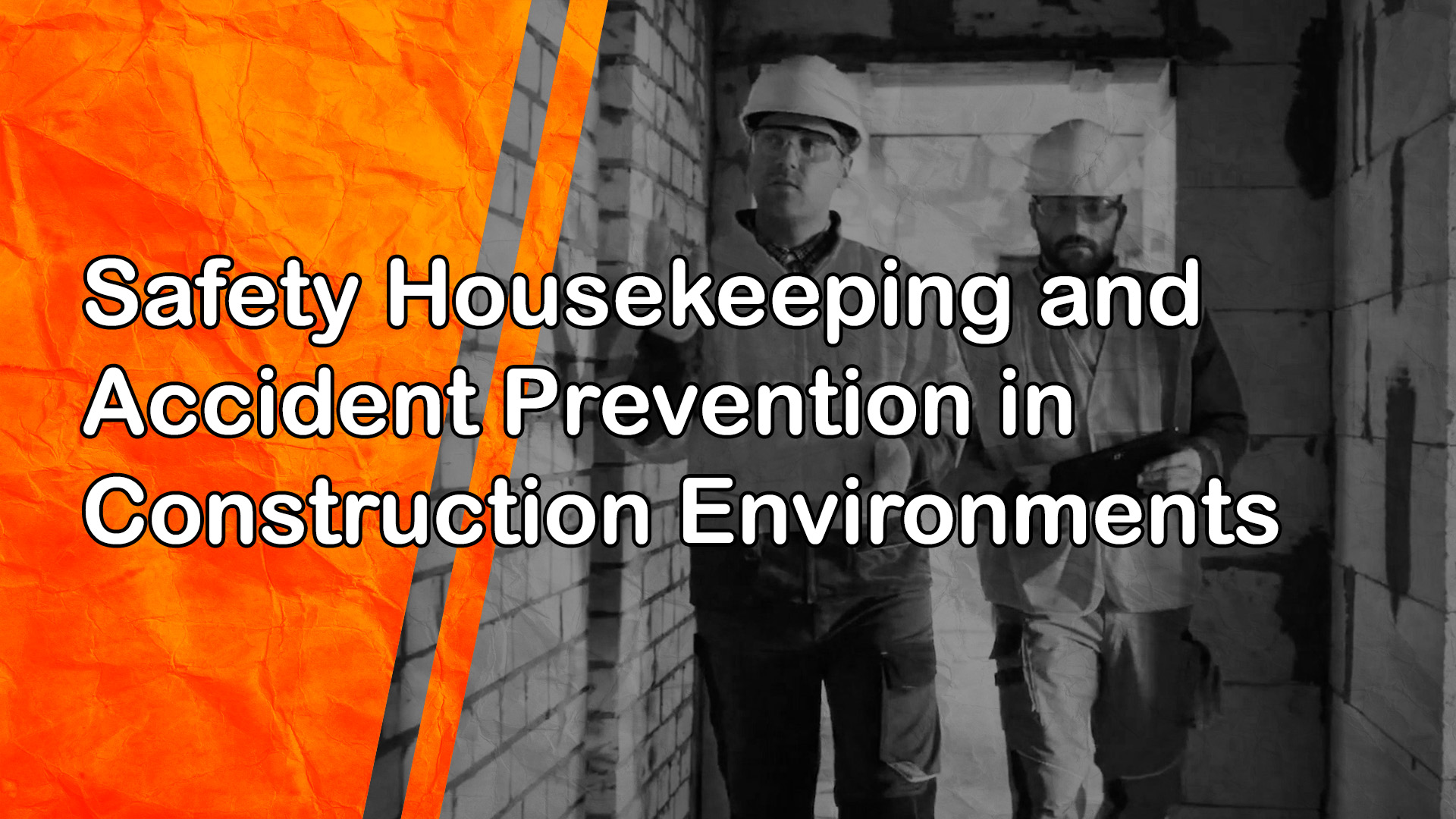 Safety Housekeeping and Accident Prevention in Construction Environments