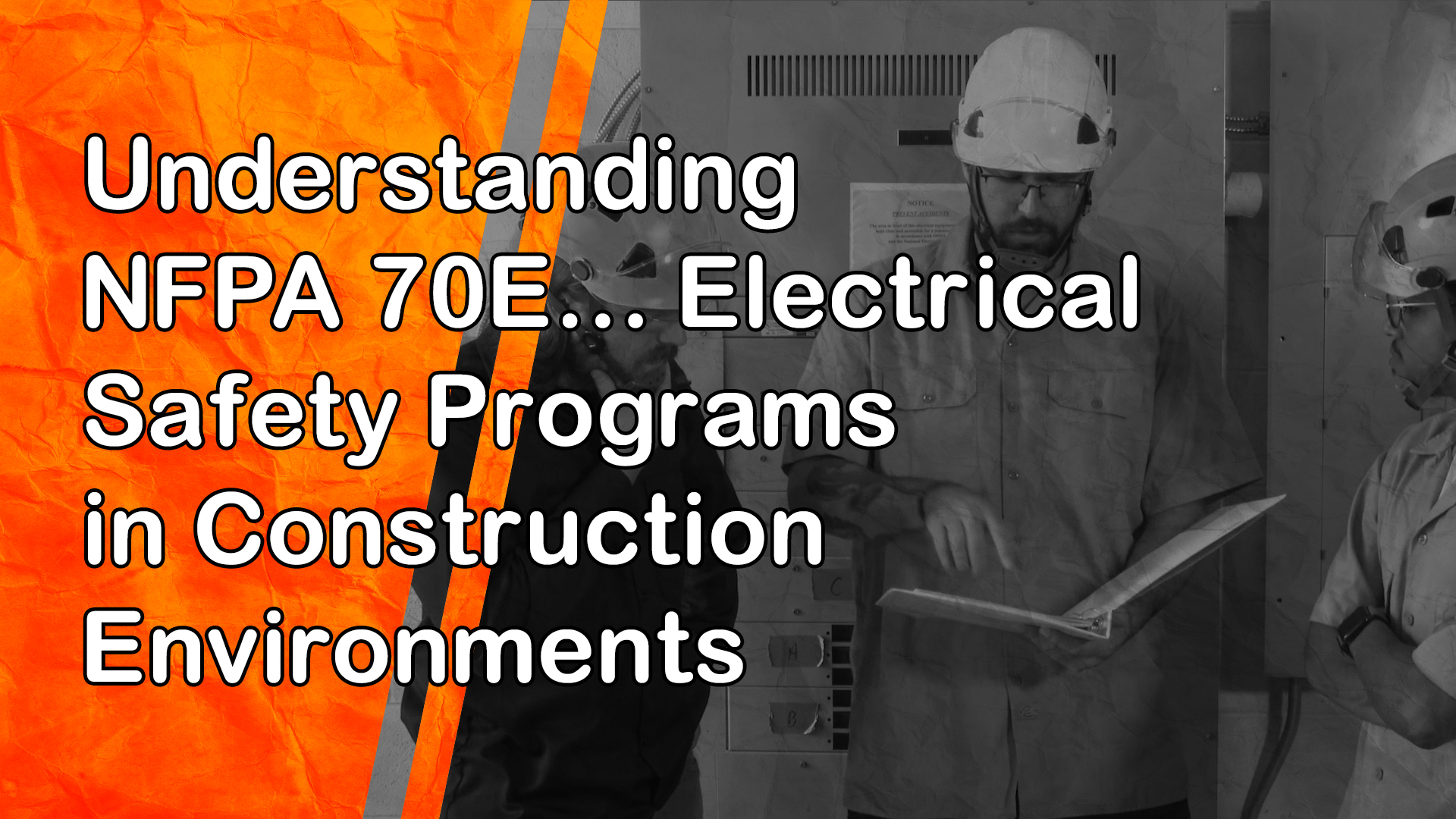 Understanding NFPA 70E: Electrical Safety Programs in Construction Environments