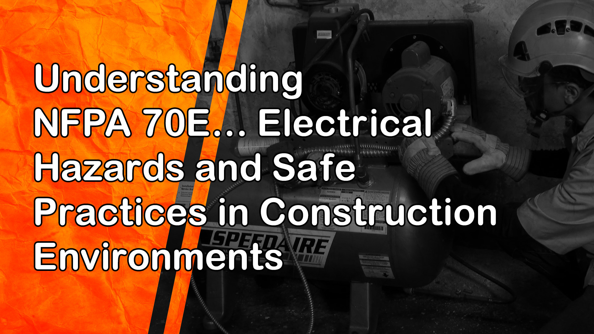 Understanding NFPA 70E: Electrical Hazards and Safe Practices in Construction Environments