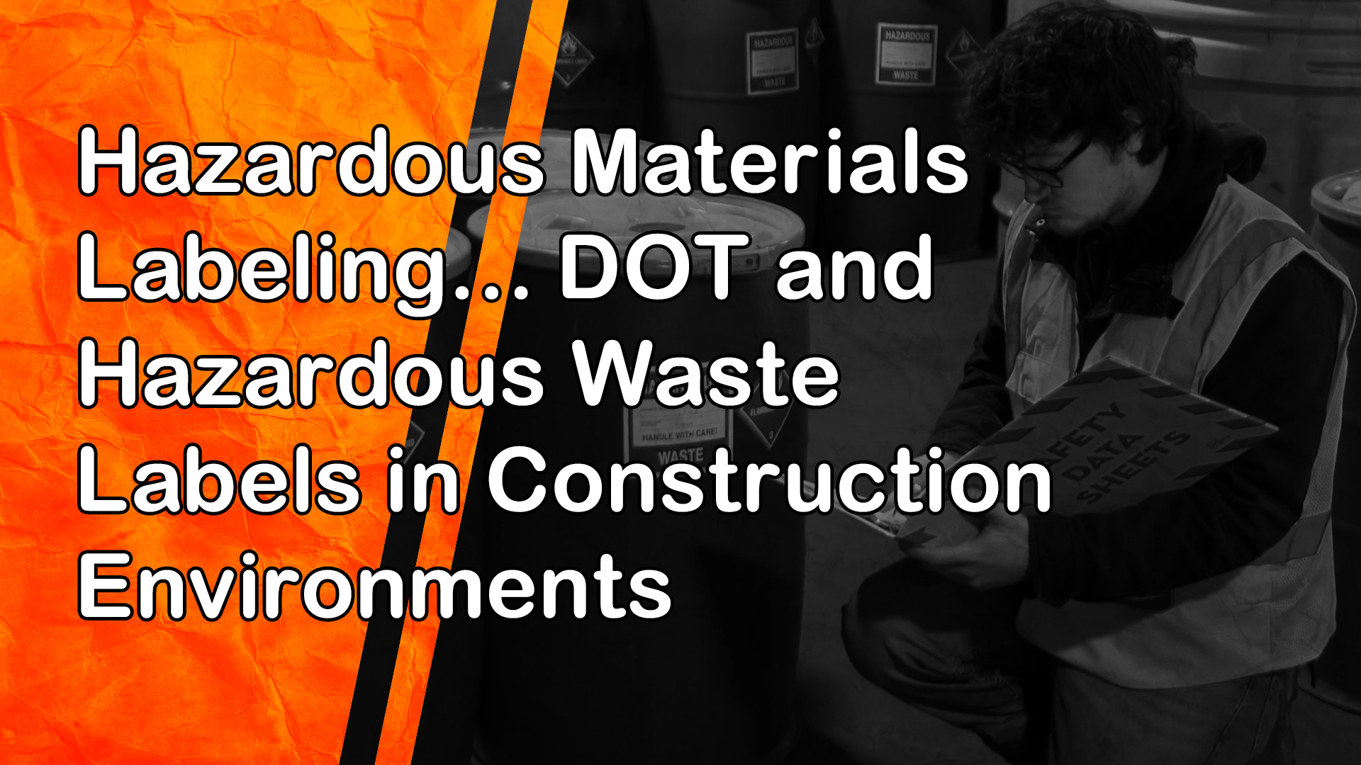 Hazardous Materials Labeling: DOT and Hazardous Waste Labels in Construction Environments