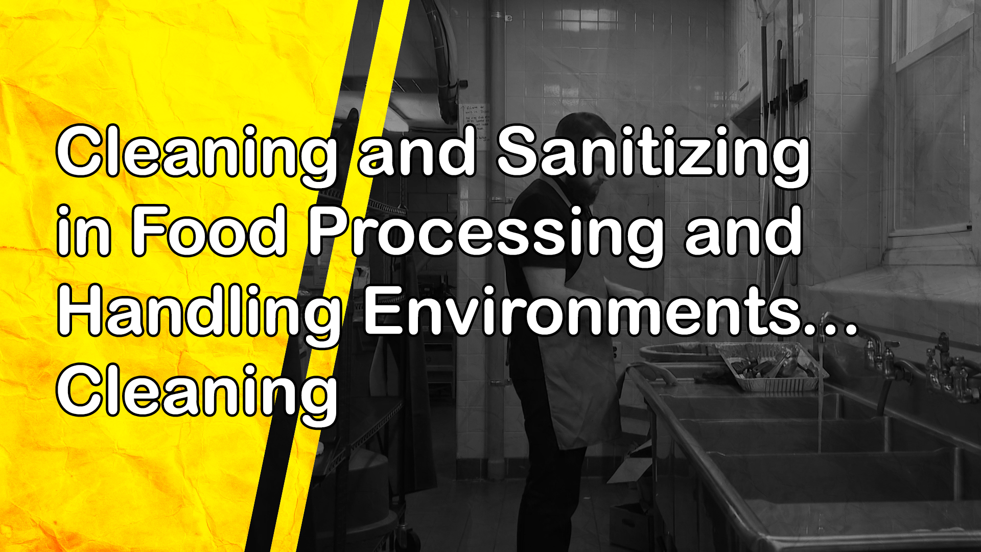 Cleaning and Sanitizing in Food Processing and Handling Environments: Cleaning