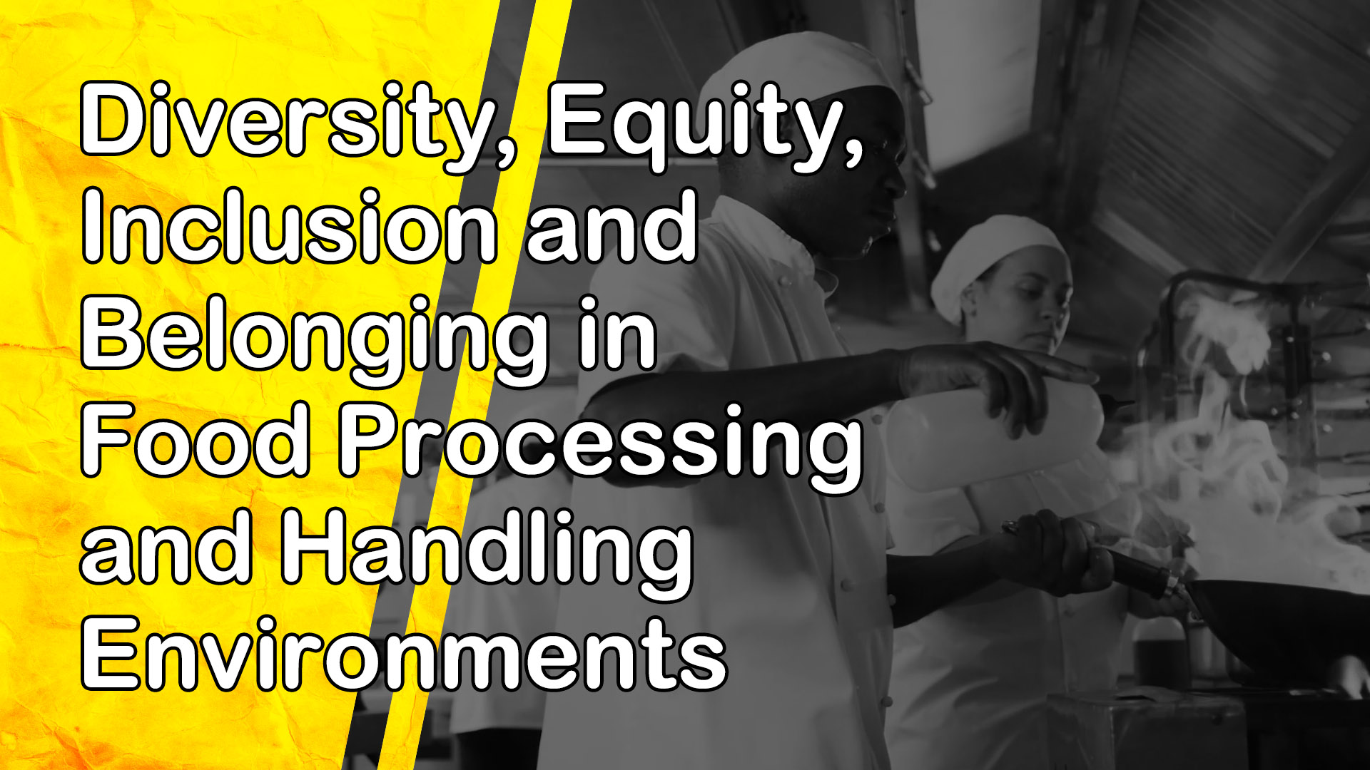 Diversity, Equity, Inclusion and Belonging in Food Processing and Handling Environments