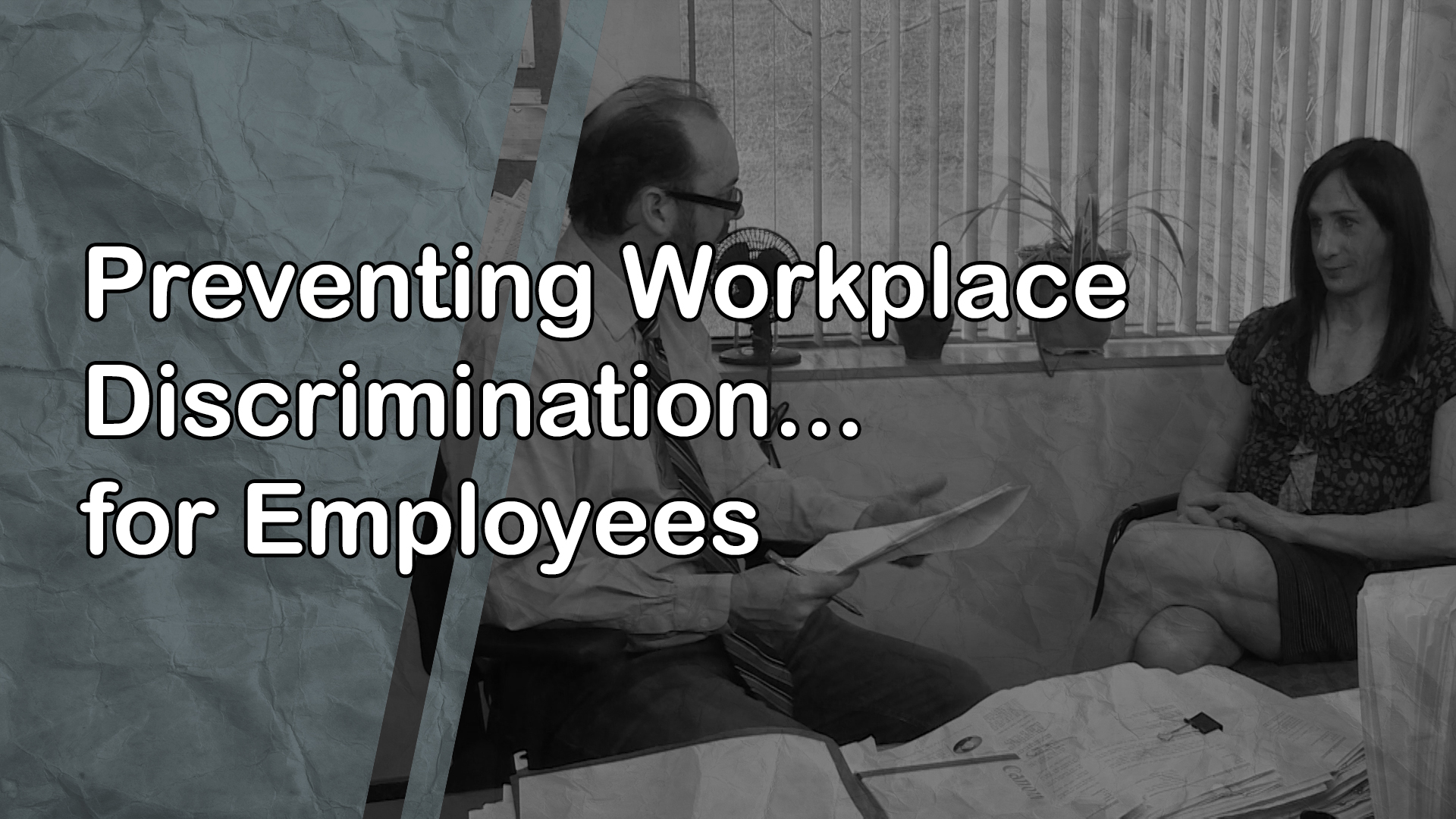 Preventing Workplace Discrimination: for Employees