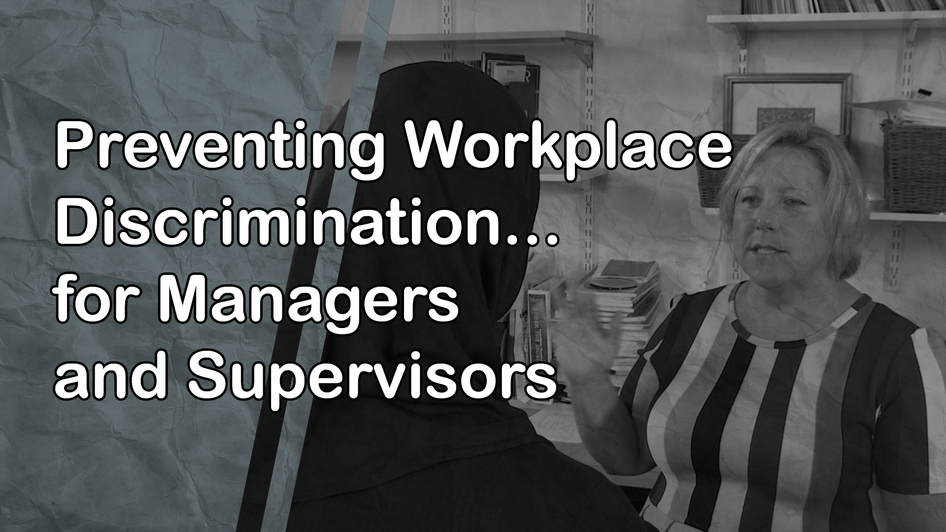 Preventing Workplace Discrimination: for Managers and Supervisors