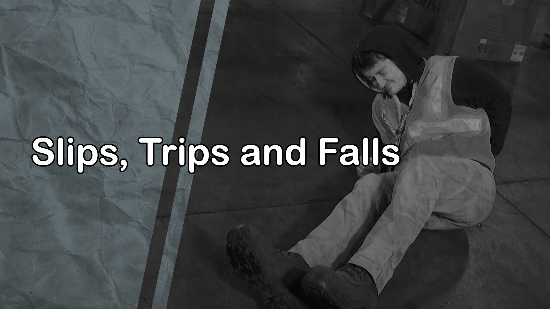 Slips, Trips and Falls