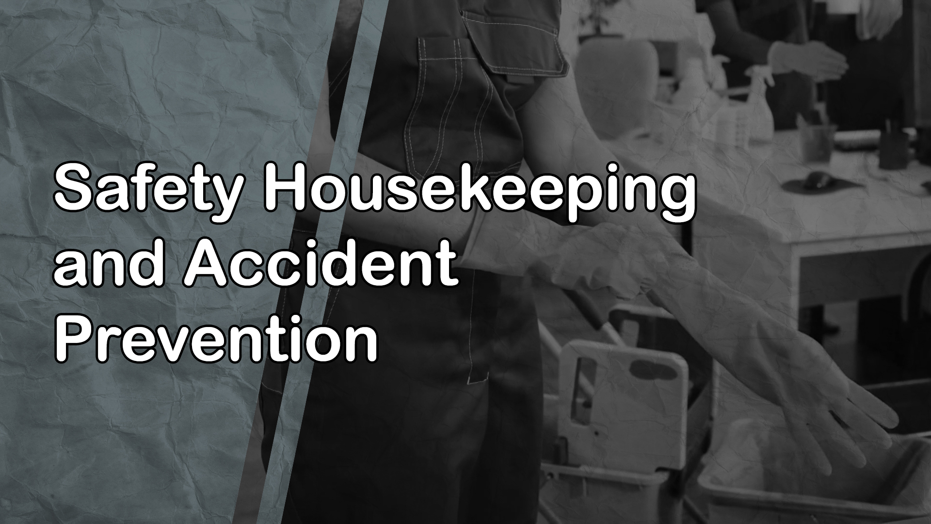 Safety Housekeeping and Accident Prevention