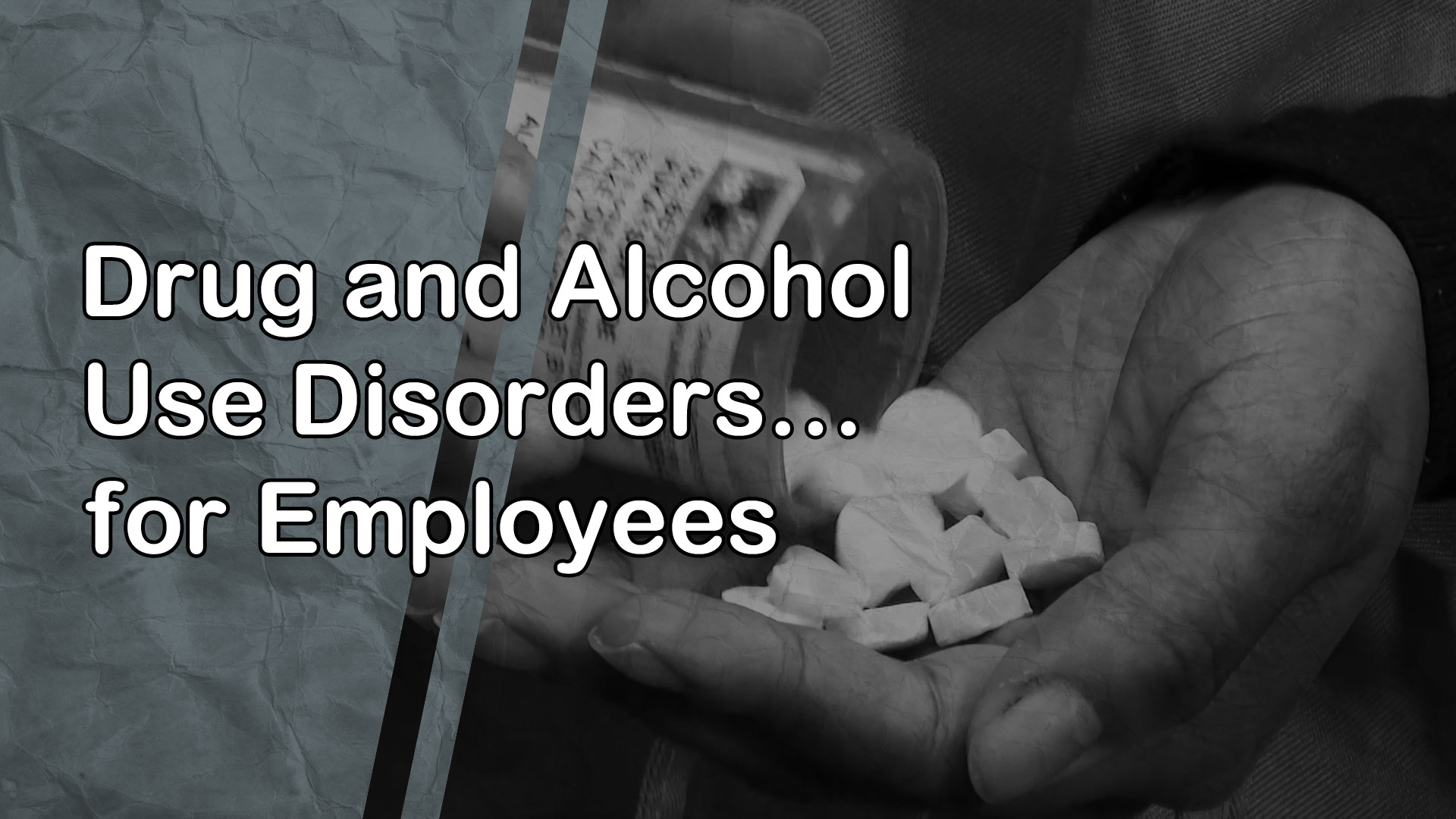 Drug and Alcohol Use Disorders: for Employees