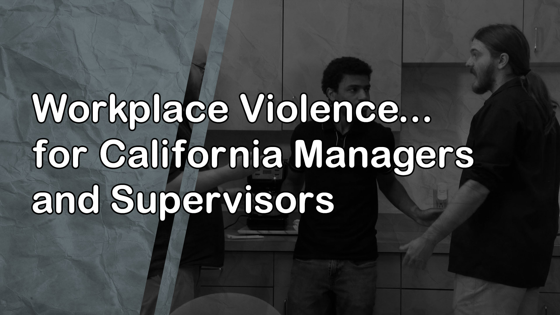 Workplace Violence: for California Managers and Supervisors