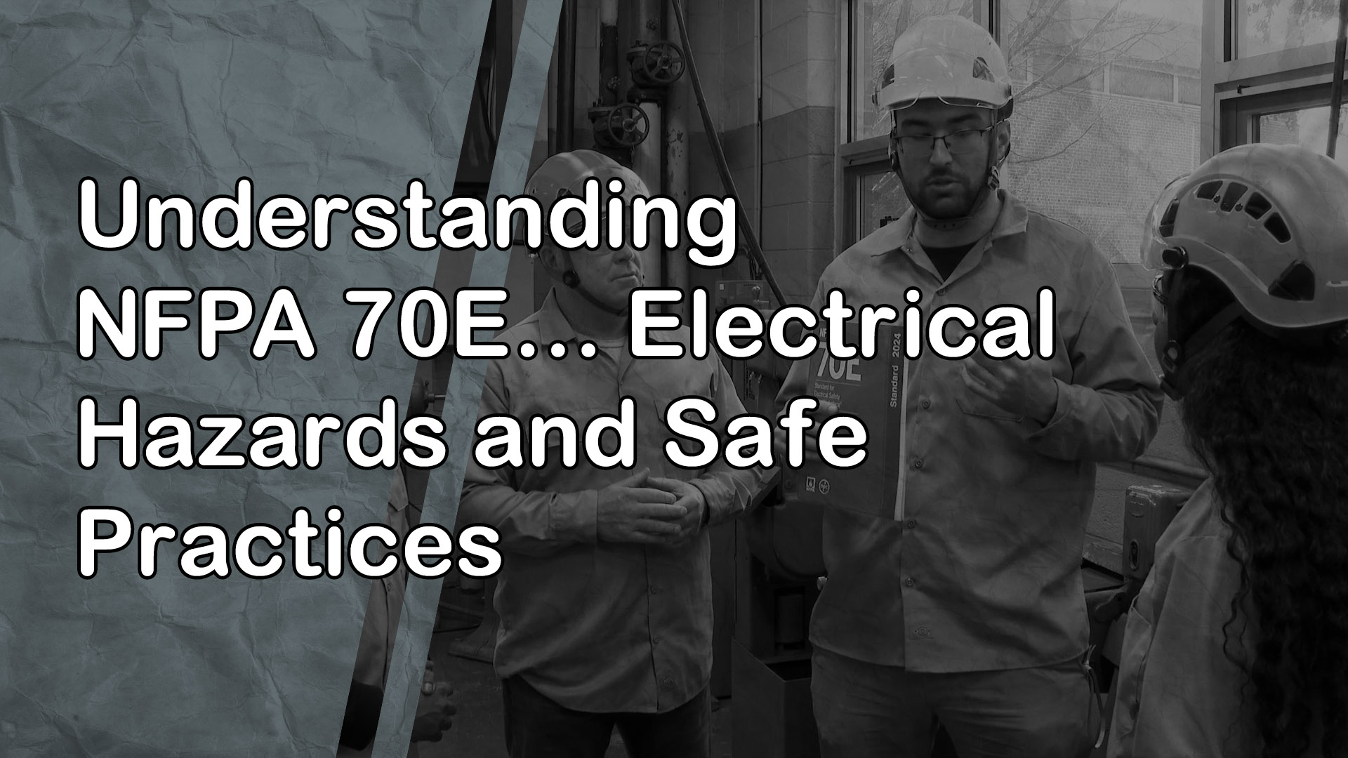 Understanding NFPA 70E: Electrical Hazards and Safe Practices