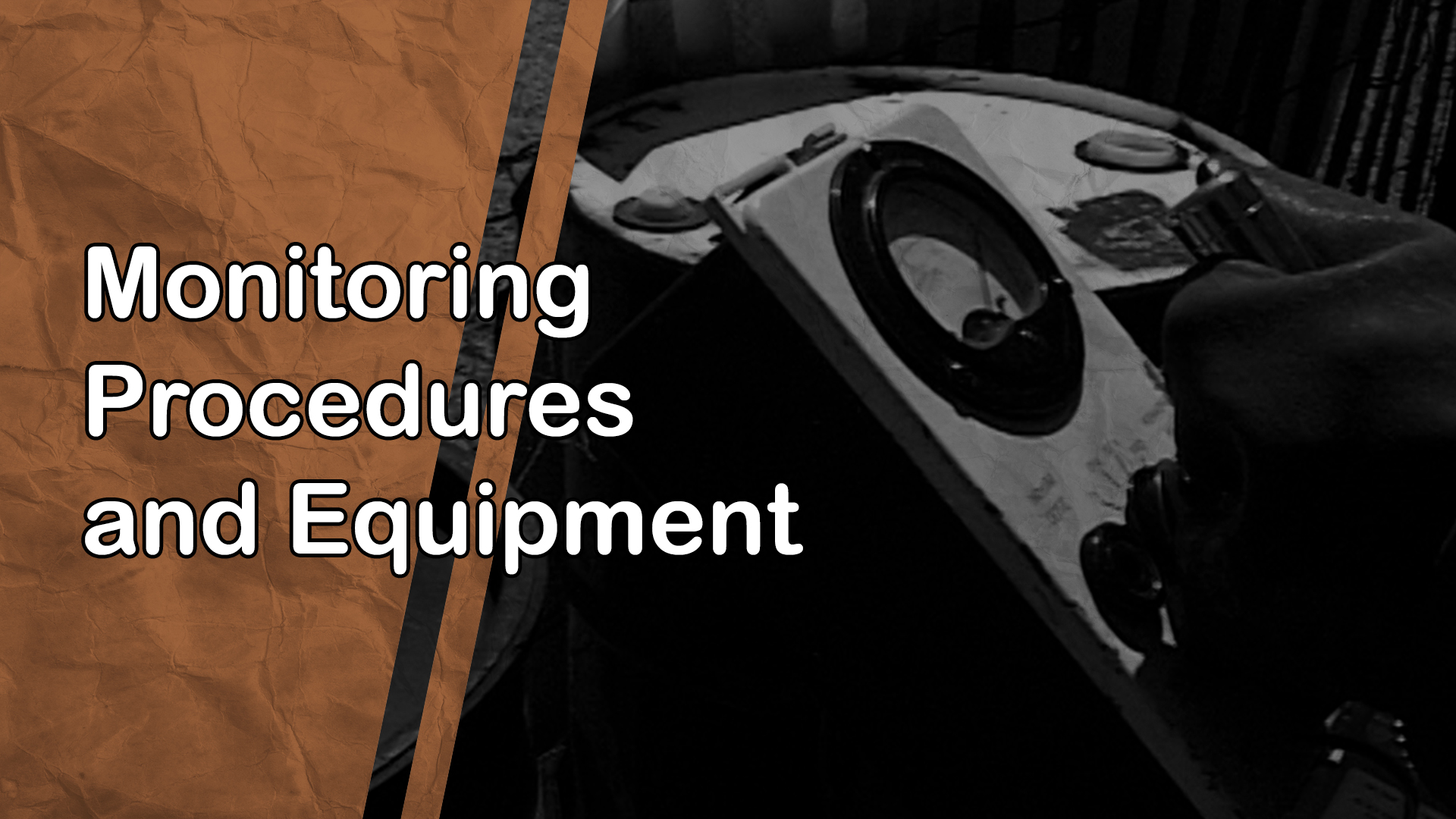 Monitoring Procedures and Equipment