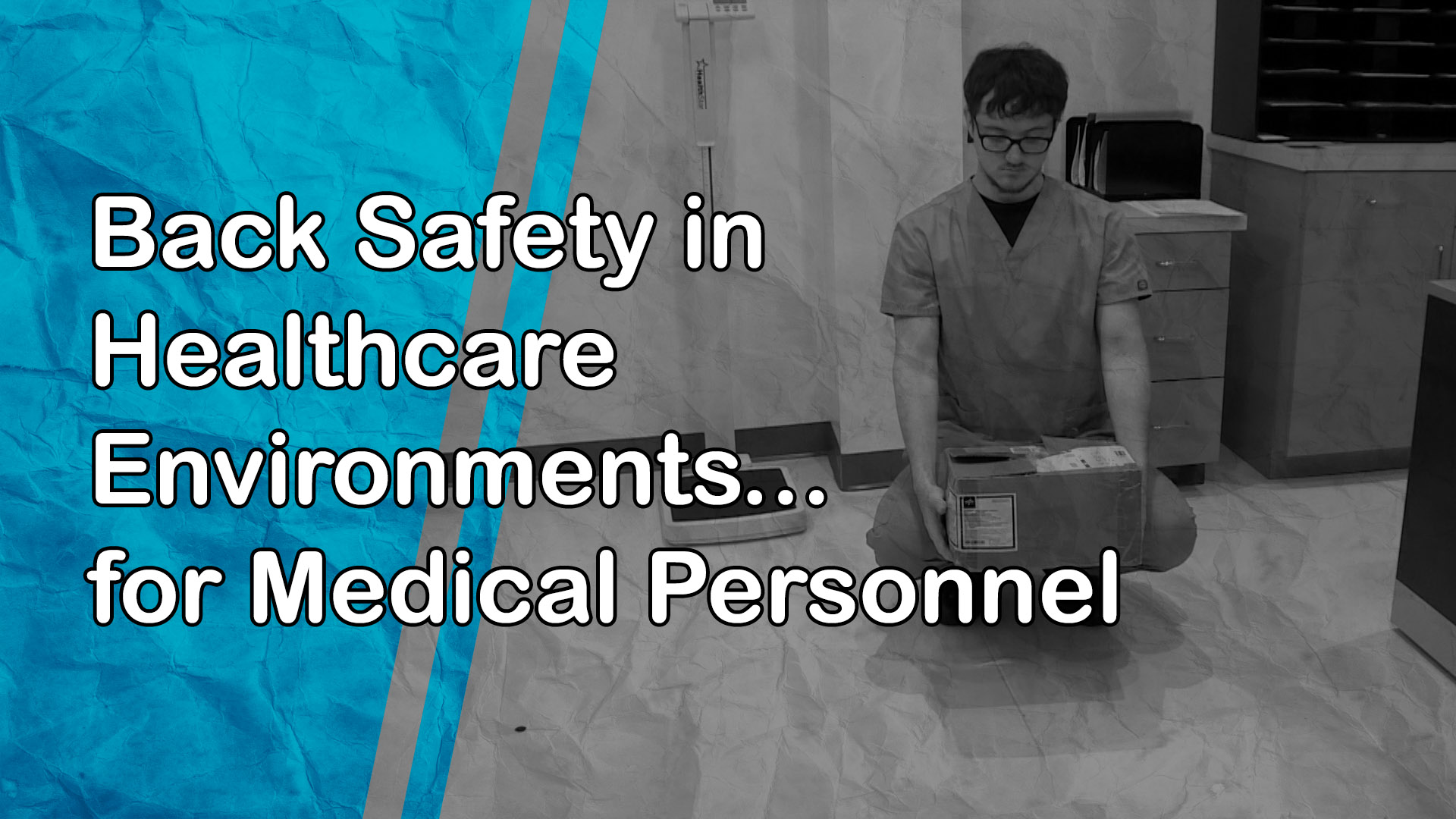 Back Safety in Healthcare Environments: for Medical Personnel