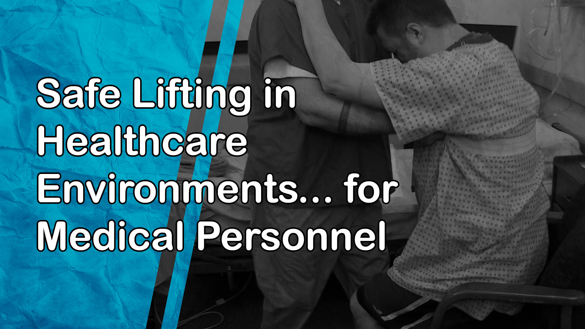 Safe Lifting in Healthcare Environments: for Medical Personnel