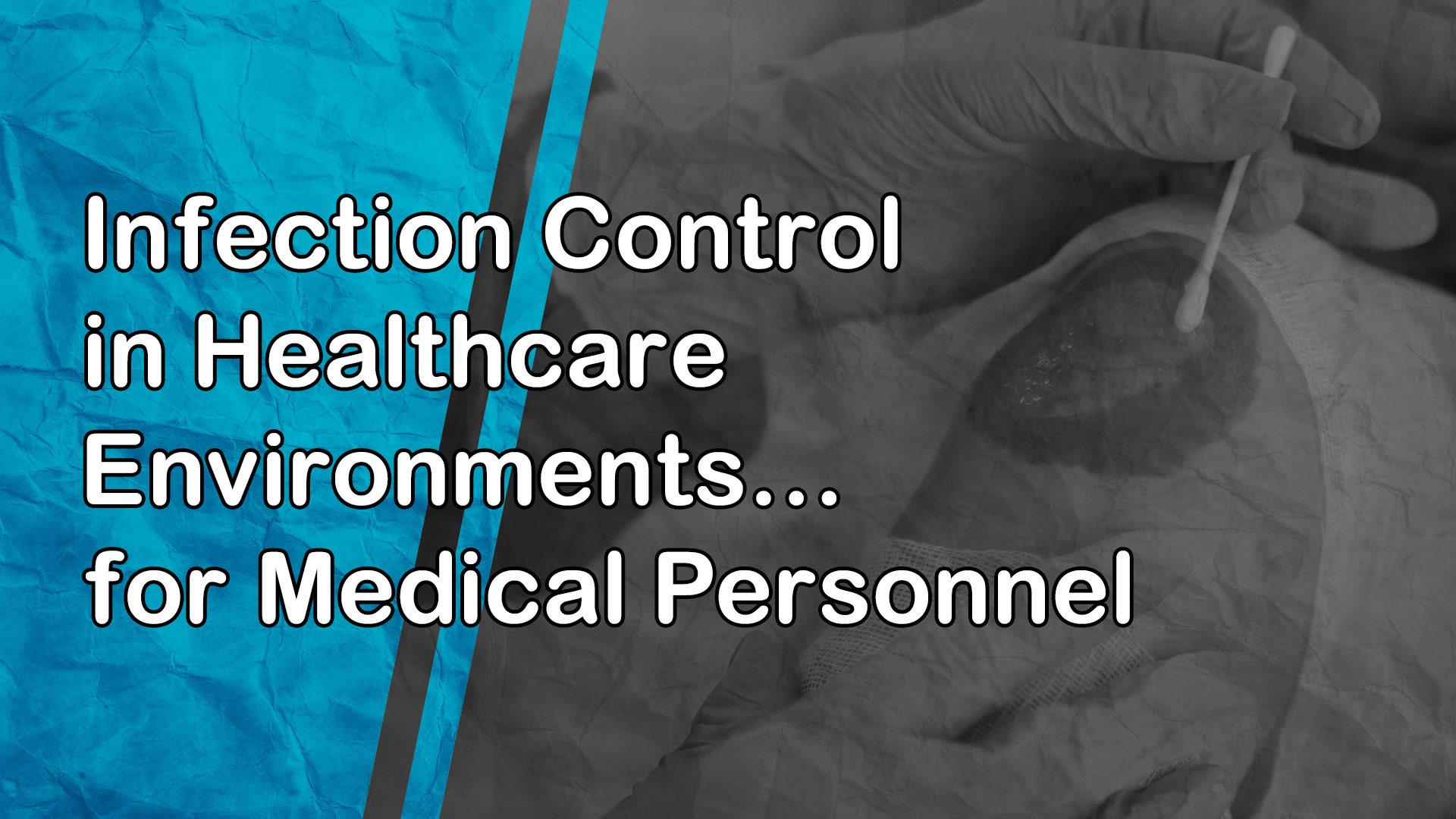 Infection Control in Healthcare Environments: for Medical Personnel