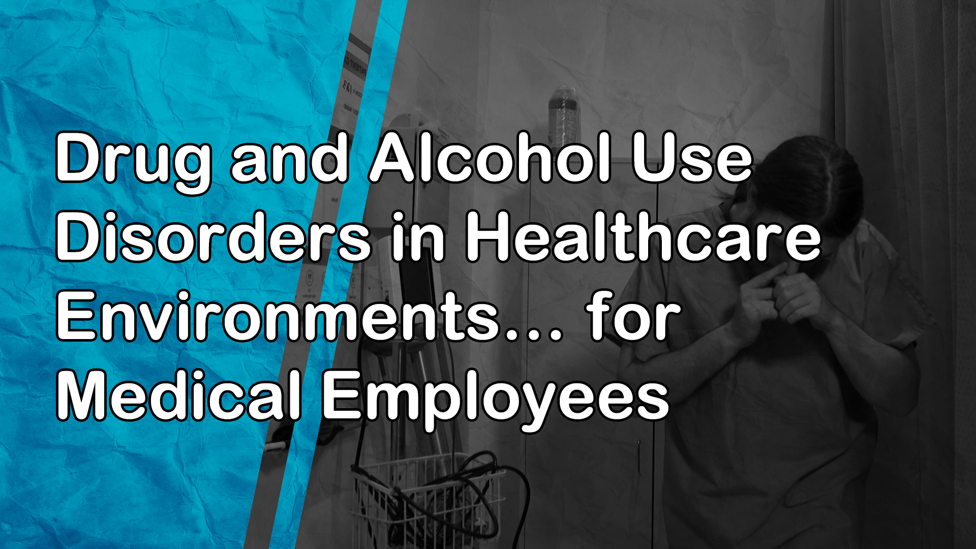 Drug and Alcohol Use Disorders in Healthcare Environments: for Medical Employees