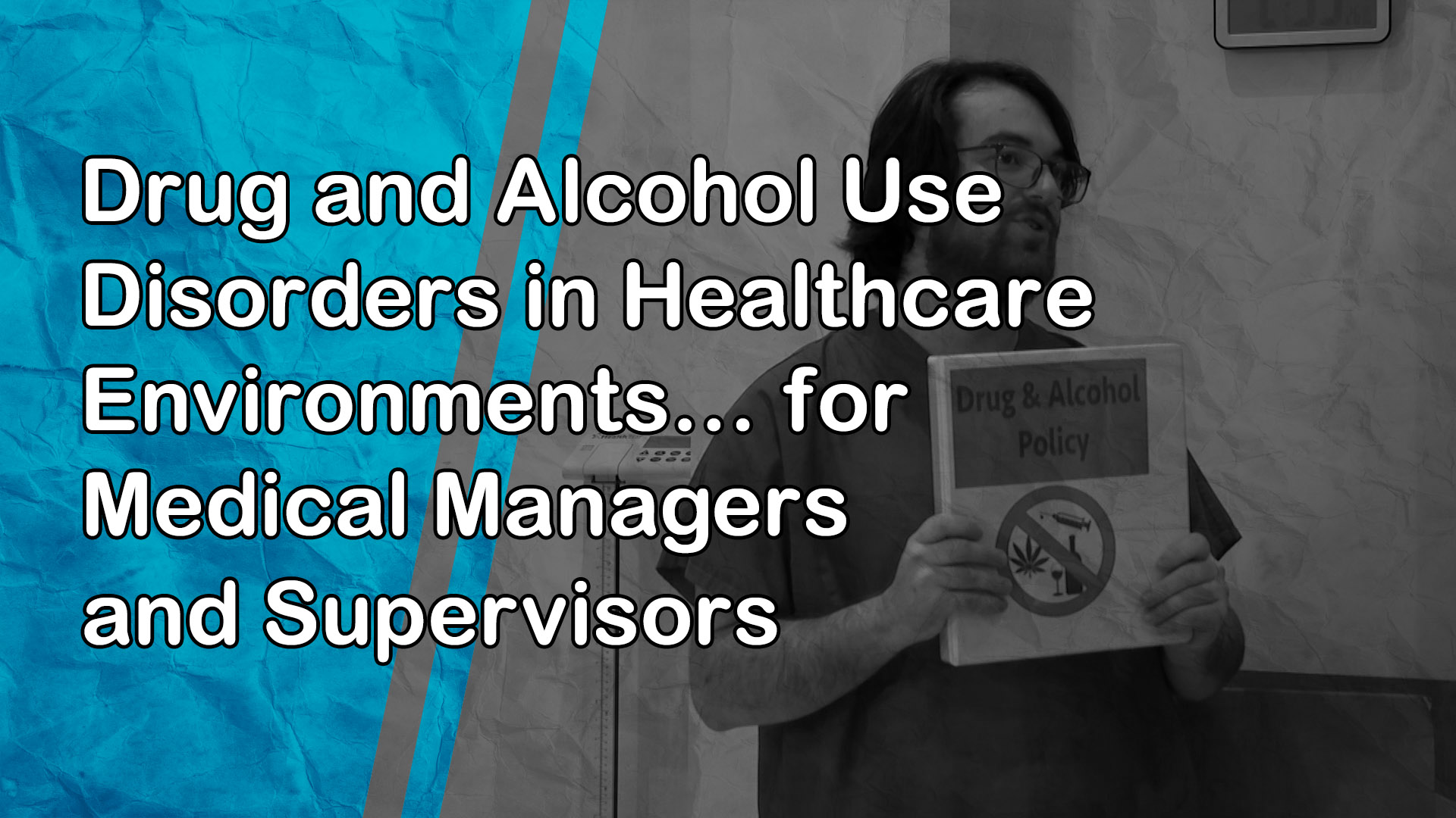 Drug and Alcohol Use Disorders in Healthcare Environments: for Medical Managers and Supervisors