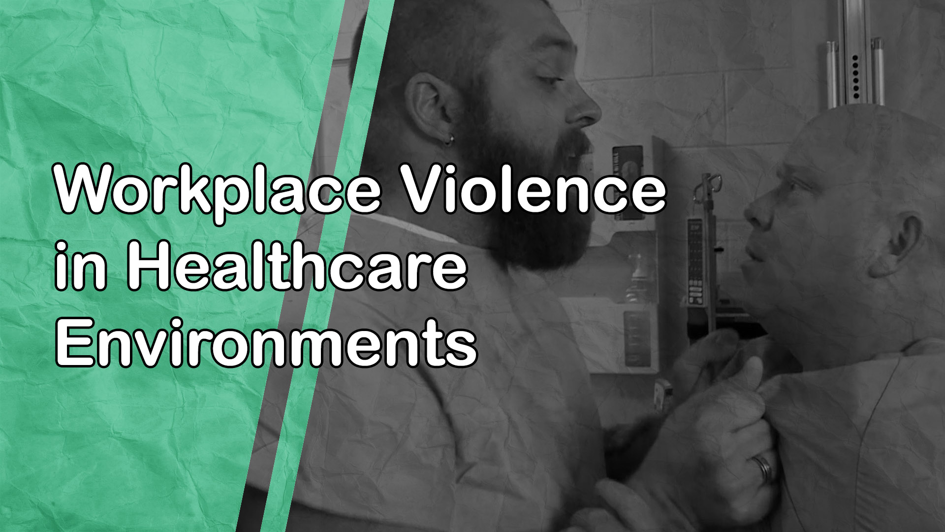 Workplace Violence in Healthcare Environments
