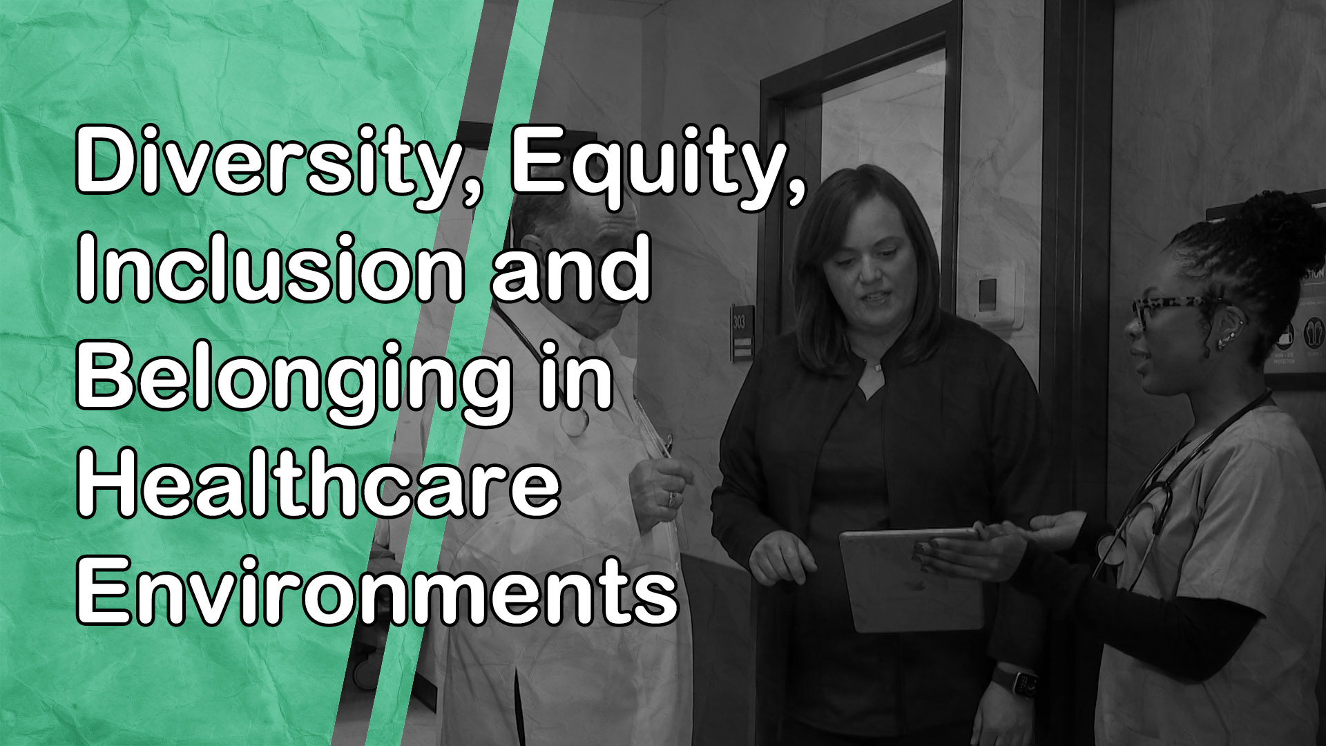 Diversity, Equity, Inclusion and Belonging in Healthcare Environments