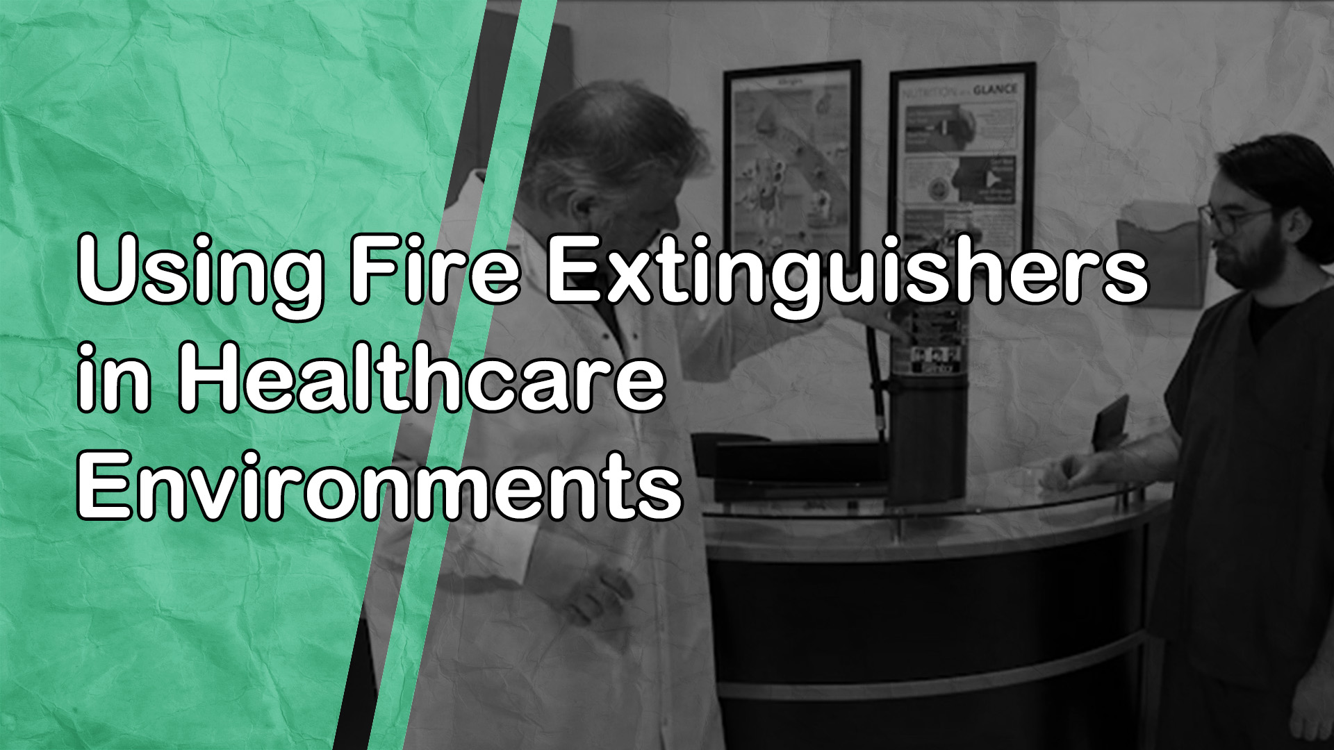 Using Fire Extinguishers in Healthcare Environments