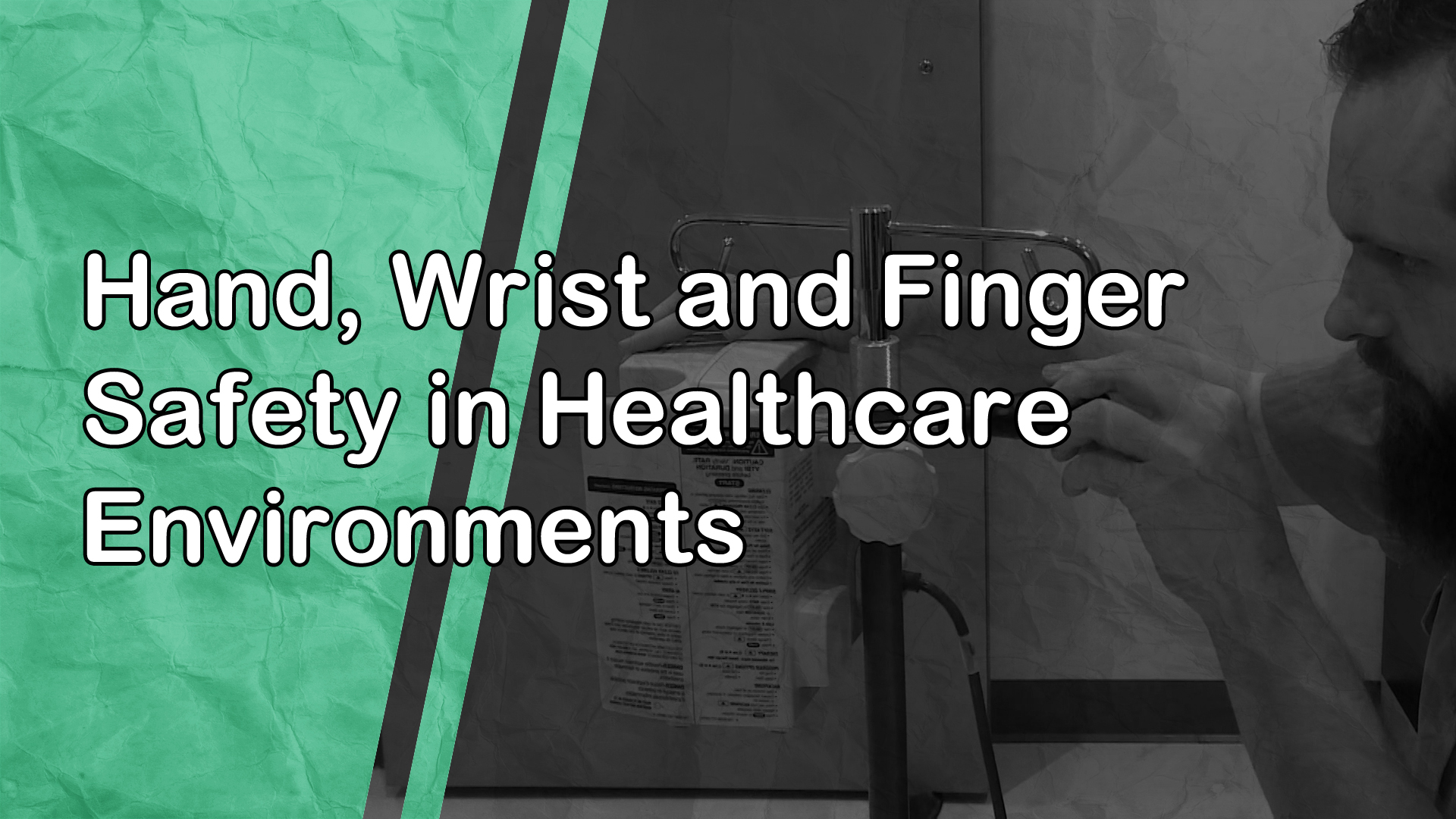 Hand, Wrist and Finger Safety in Healthcare Environments