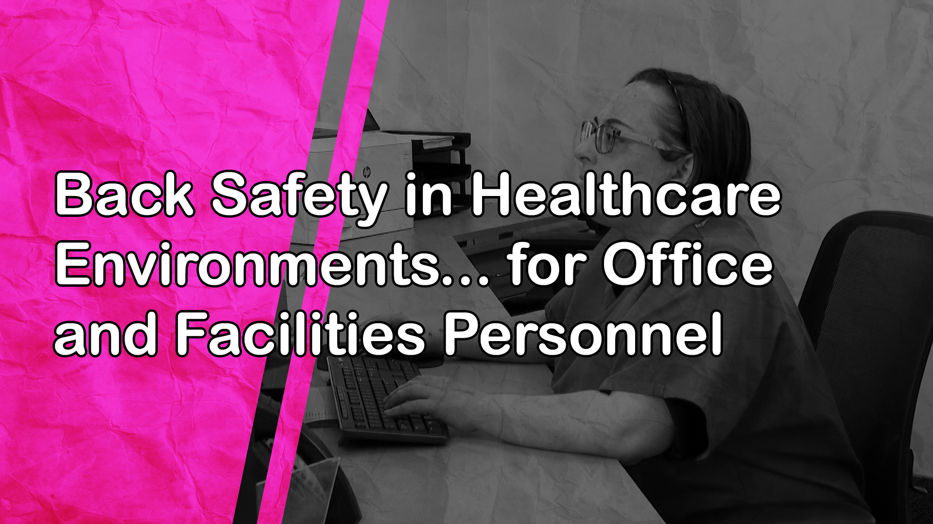 Back Safety in Healthcare Environments: for Office and Maintenance Personnel