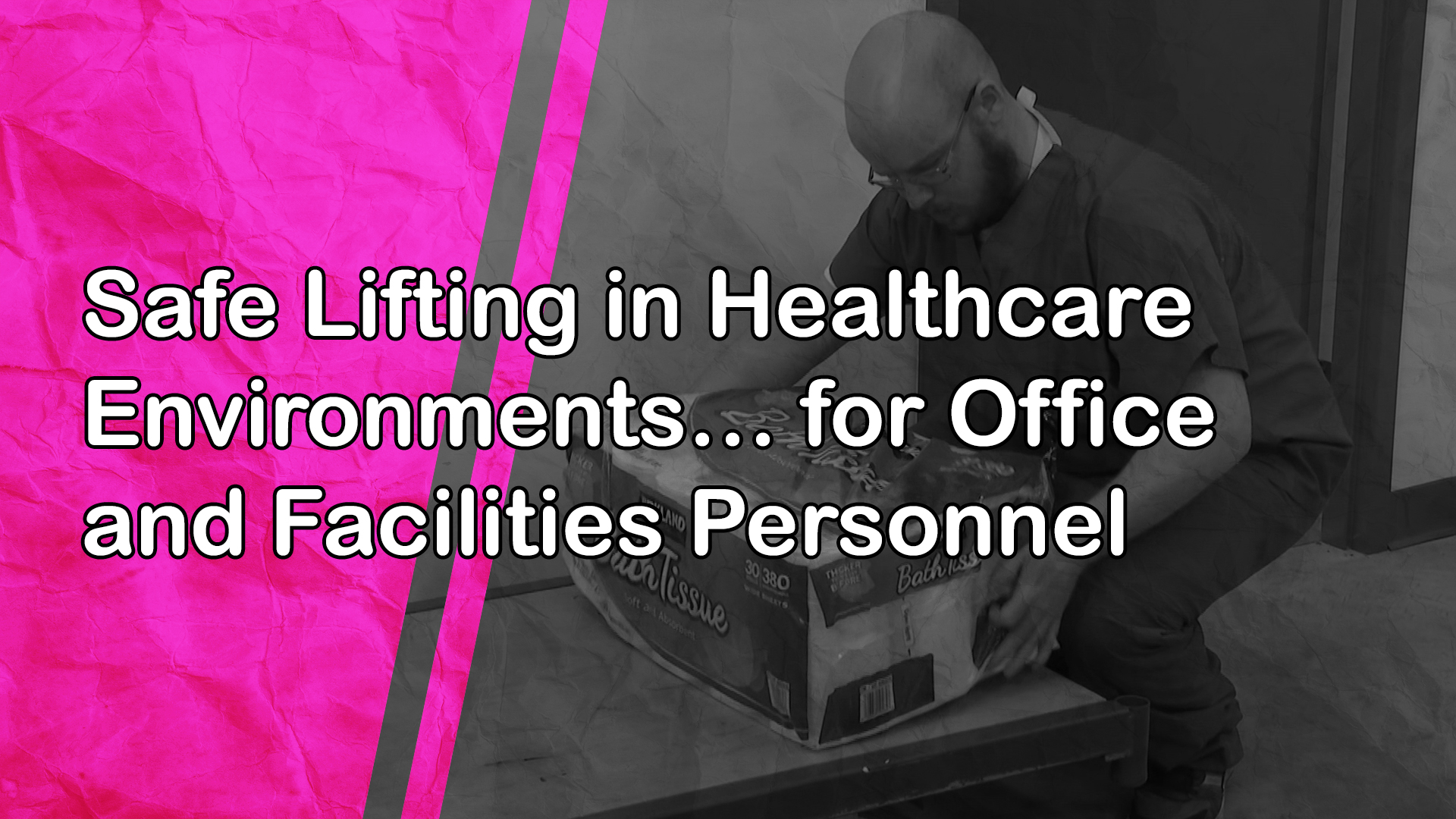 Safe Lifting in Healthcare Environments: for Office and Maintenance Personnel