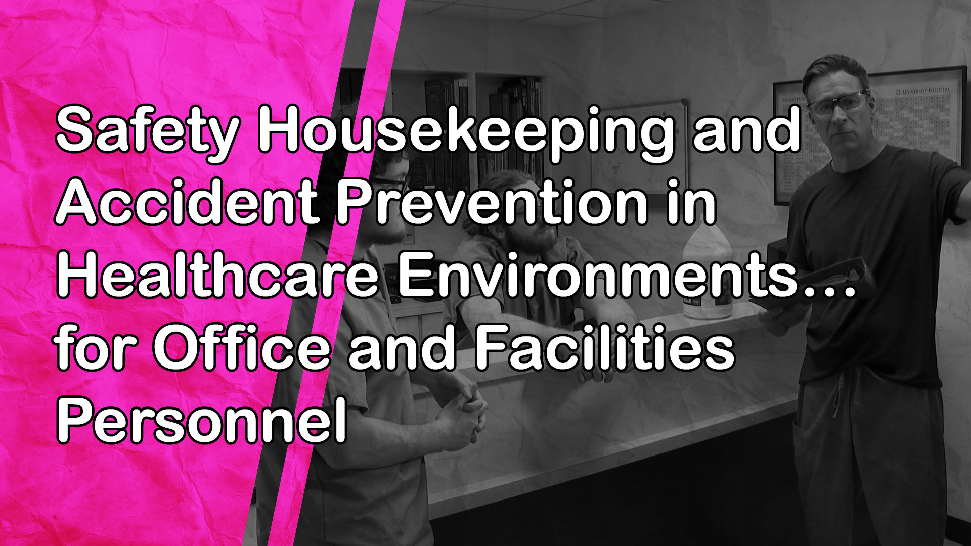 Safety Housekeeping and Accident Prevention in Healthcare Environments: for Office and Facilities Personnel