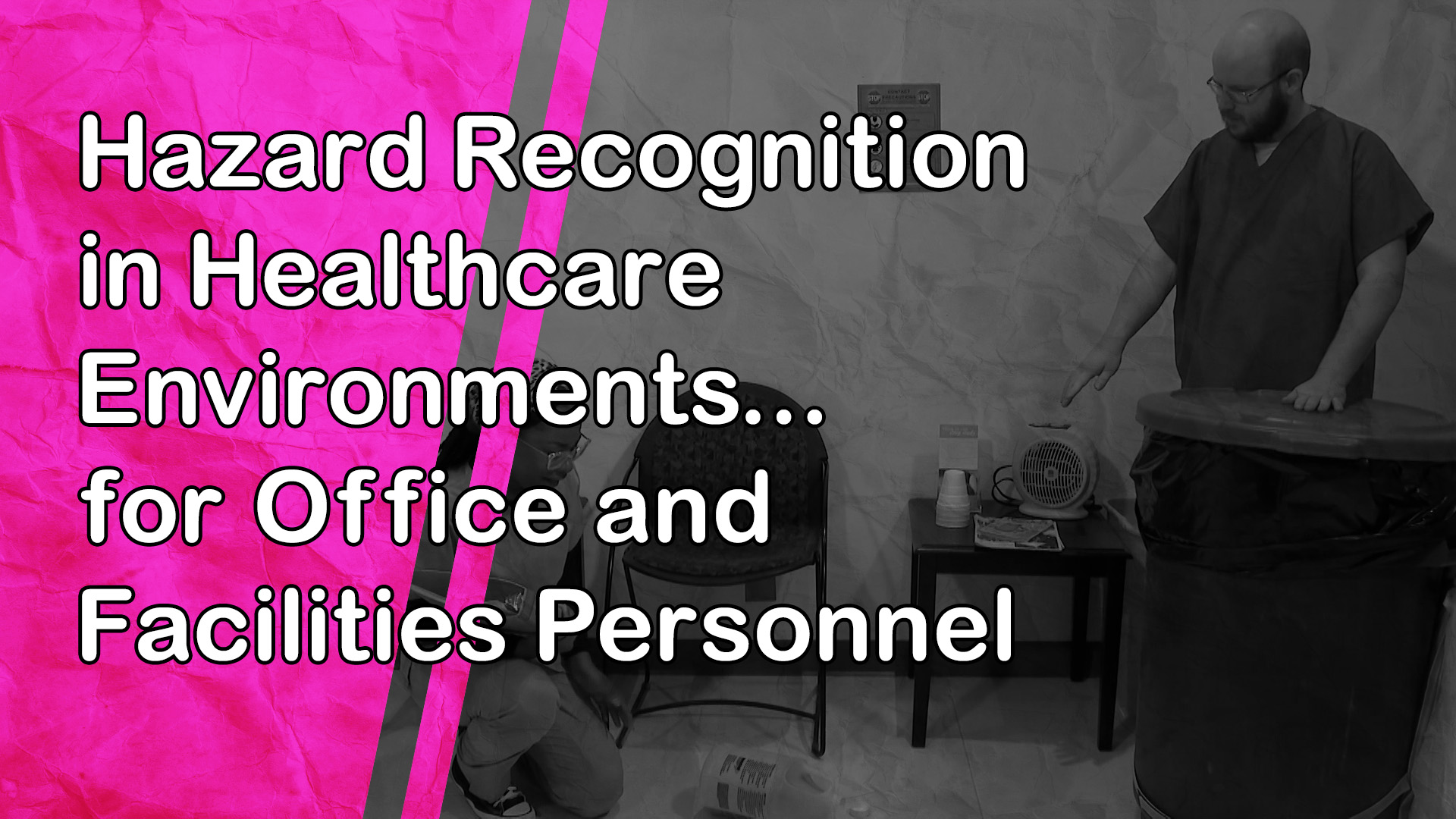 Hazard Recognition in Healthcare Environments: for Office and Facilities Personnel