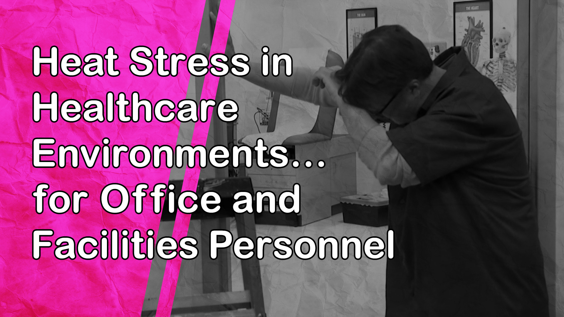 Heat Stress in Healthcare Environments: for Office and Facilities Personnel