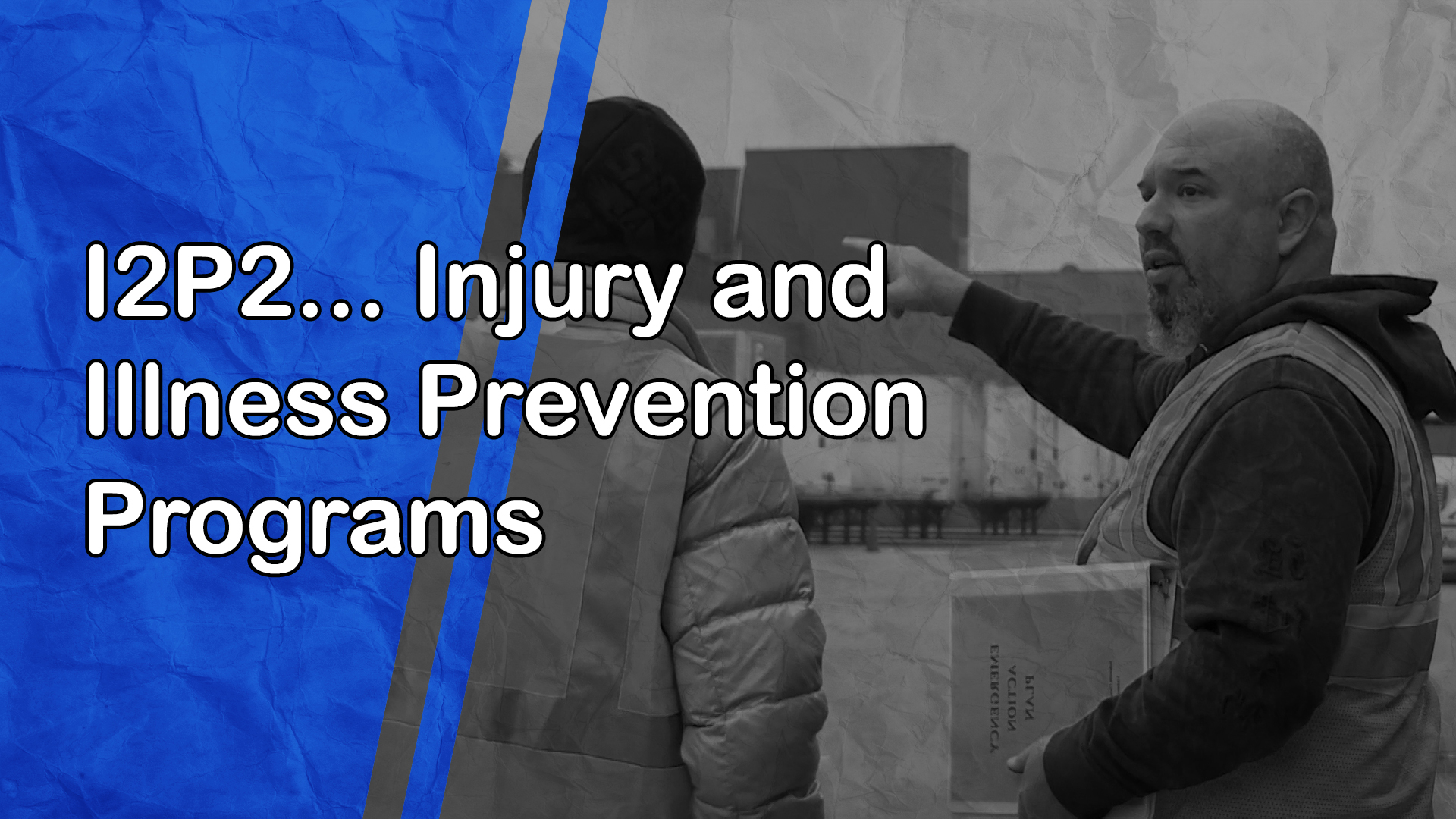 I2P2: Injury and Illness Prevention Programs