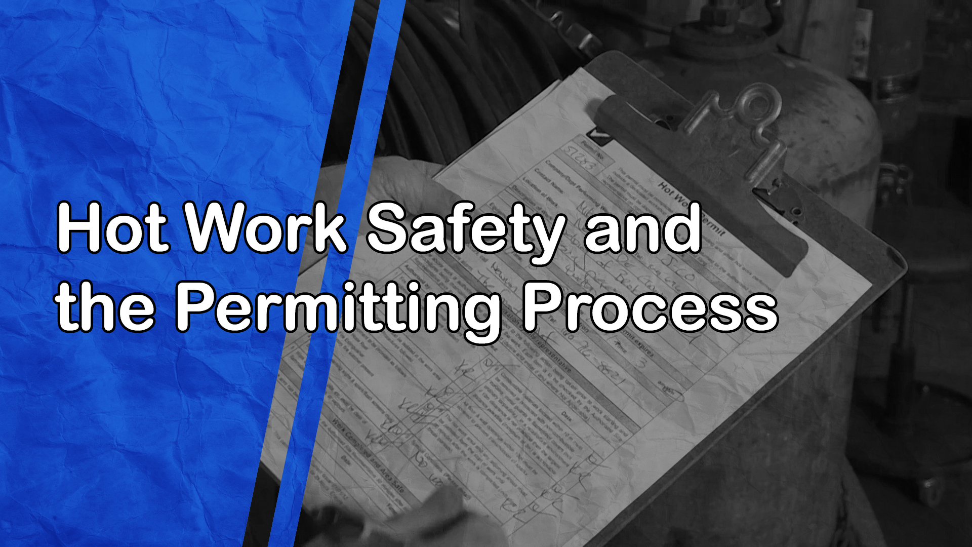 Hot Work Safety and the Permitting Process