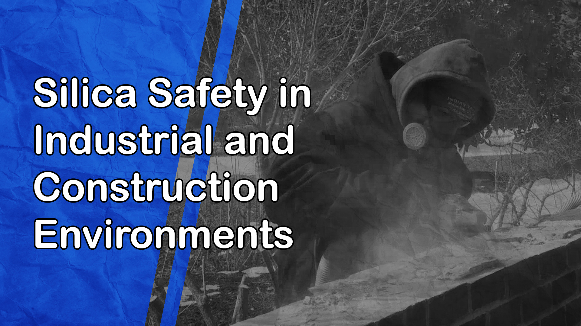 Silica Safety in Industrial and Construction Environments