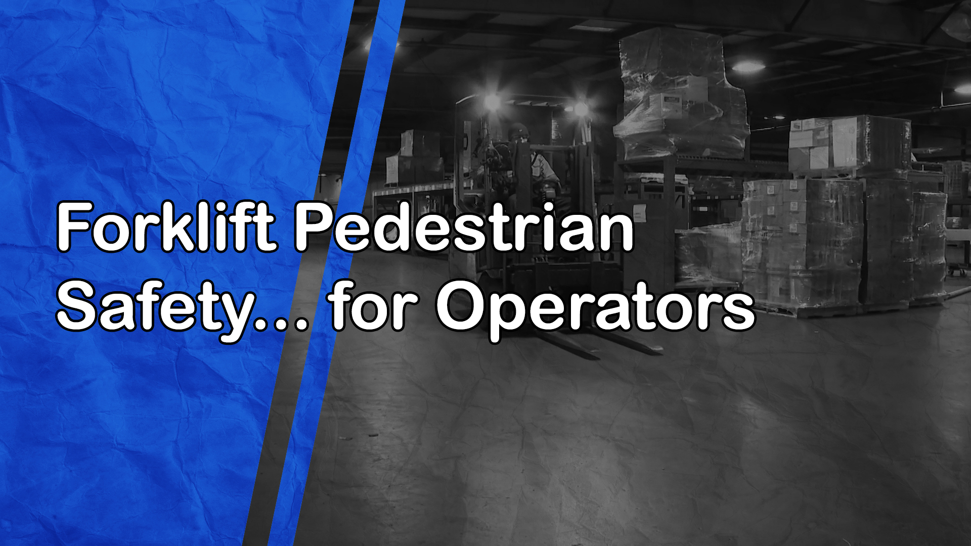 Forklift Pedestrian Safety: for Operators