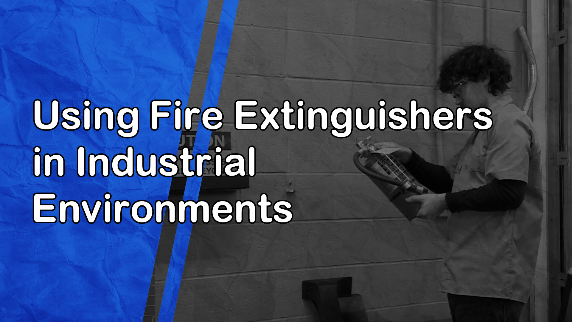Using Fire Extinguishers in Industrial Environments