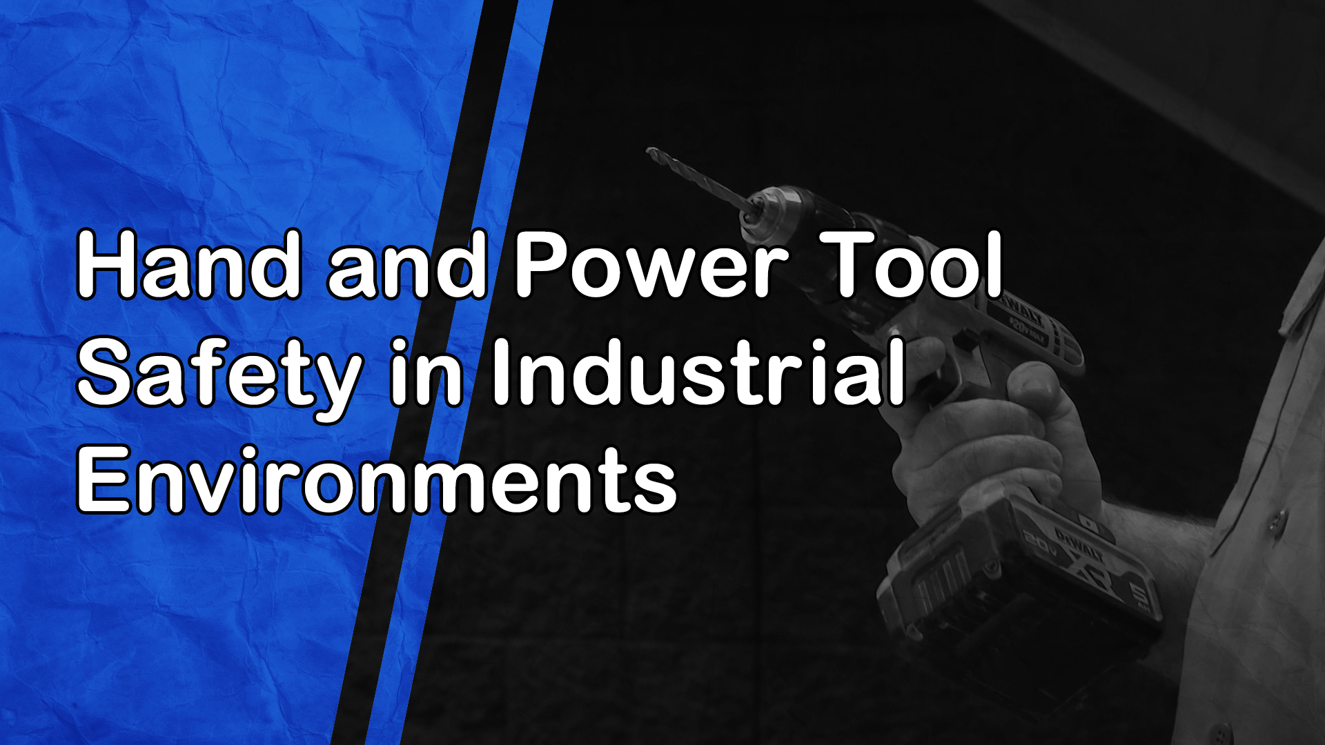 Hand and Power Tool Safety in Industrial Environments