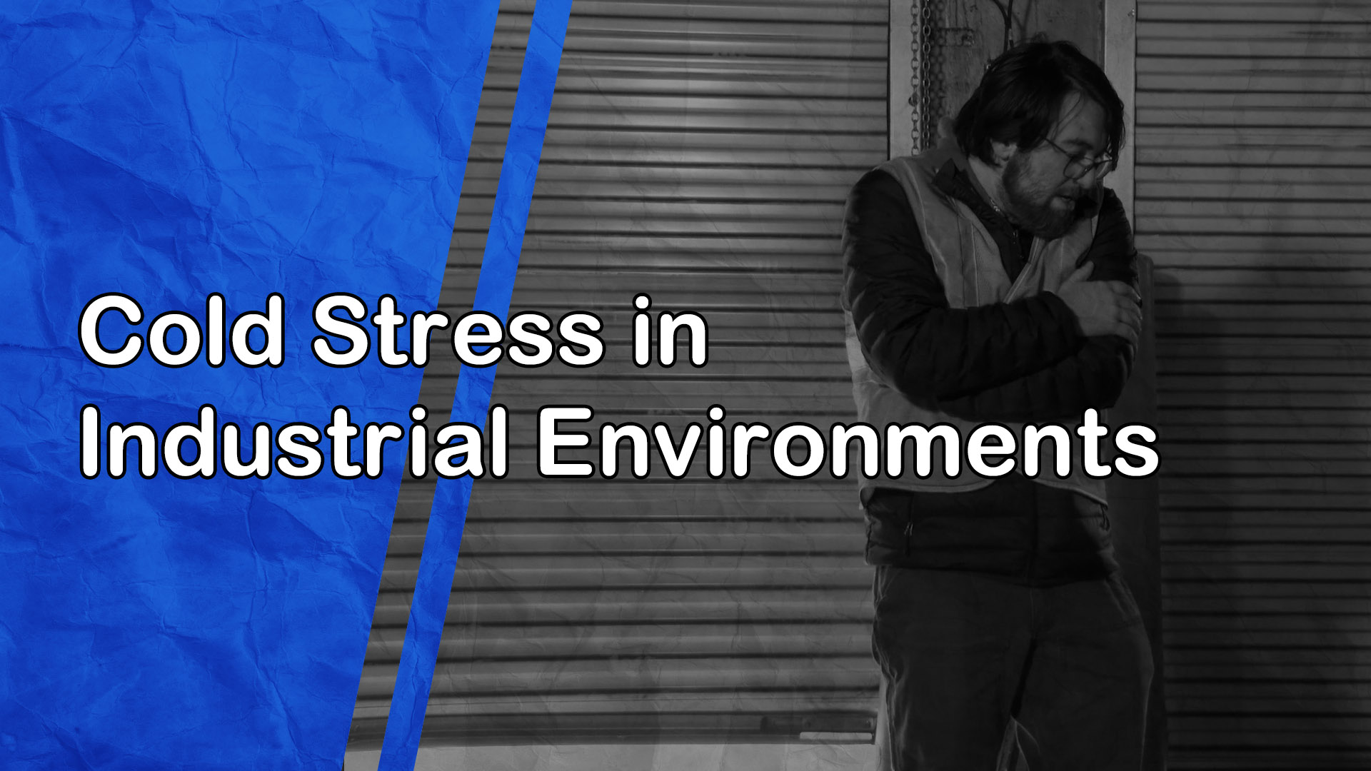 Cold Stress in Industrial Environments