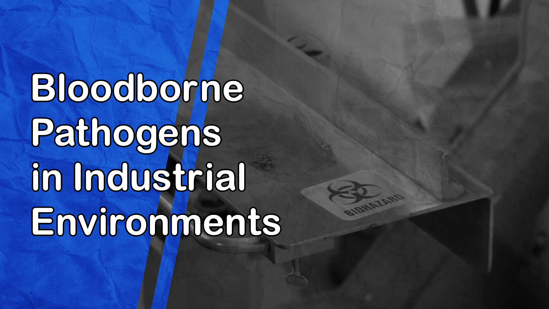 Bloodborne Pathogens in Industrial Environments