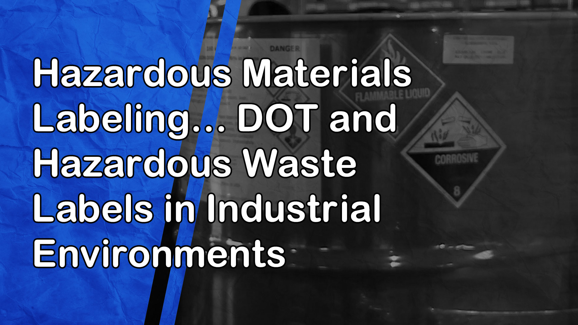 Hazardous Materials Labeling: DOT and Hazardous Waste Labels in Industrial Environments