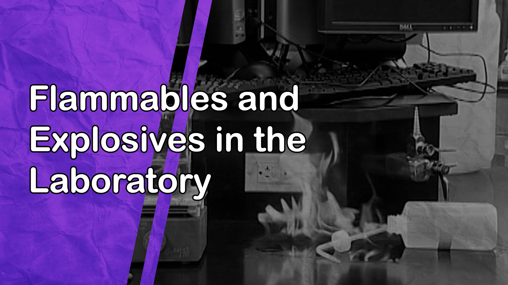 Flammables and Explosives in the Laboratory