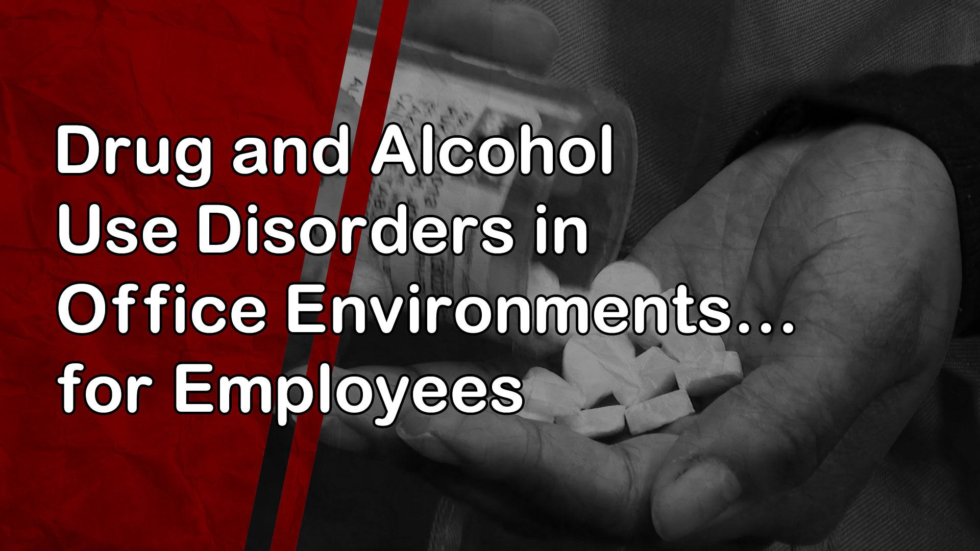 Drug and Alcohol Use Disorders in Office Environments: for Employees