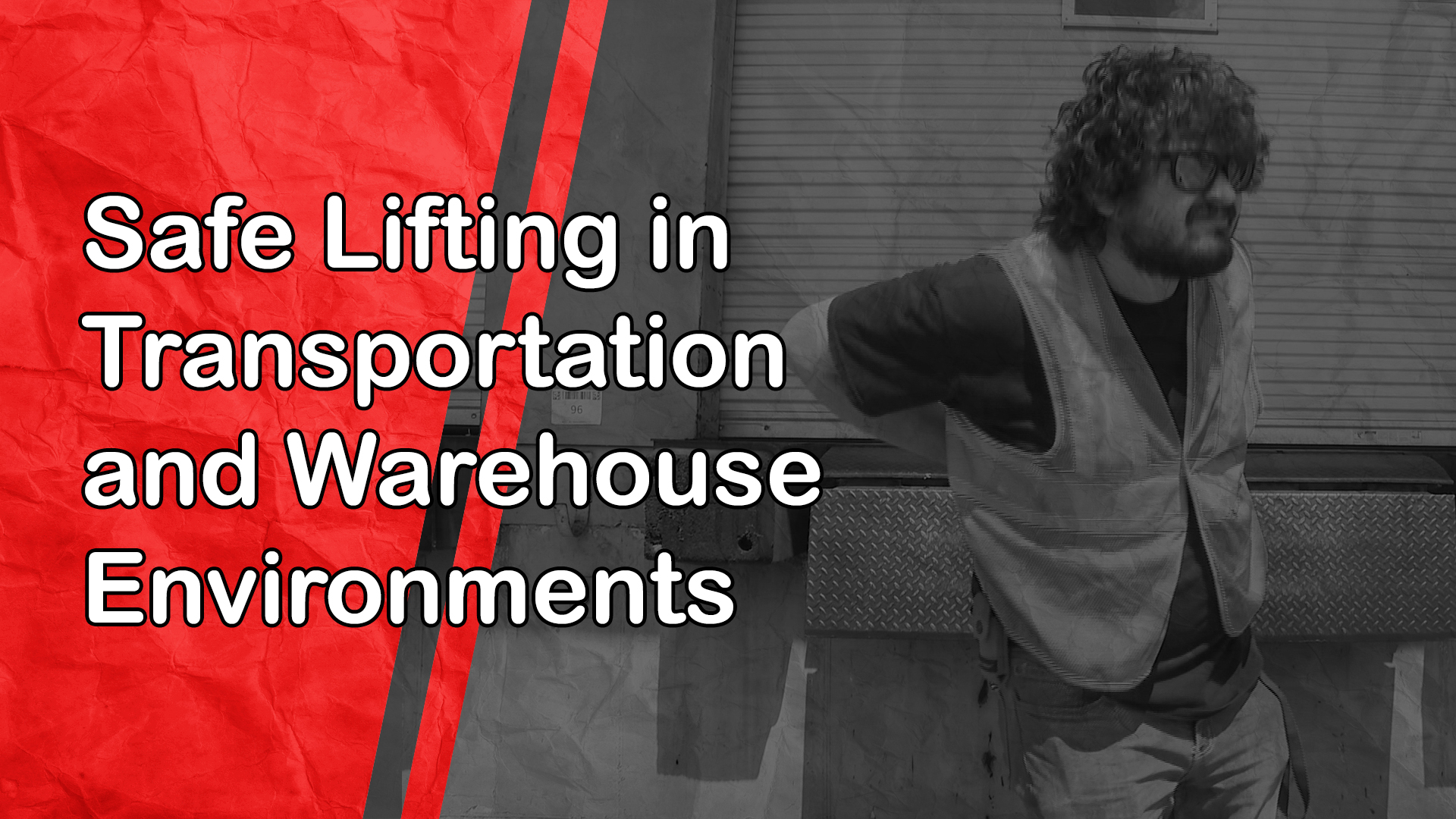 Safe Lifting in Transportation and Warehouse Environments