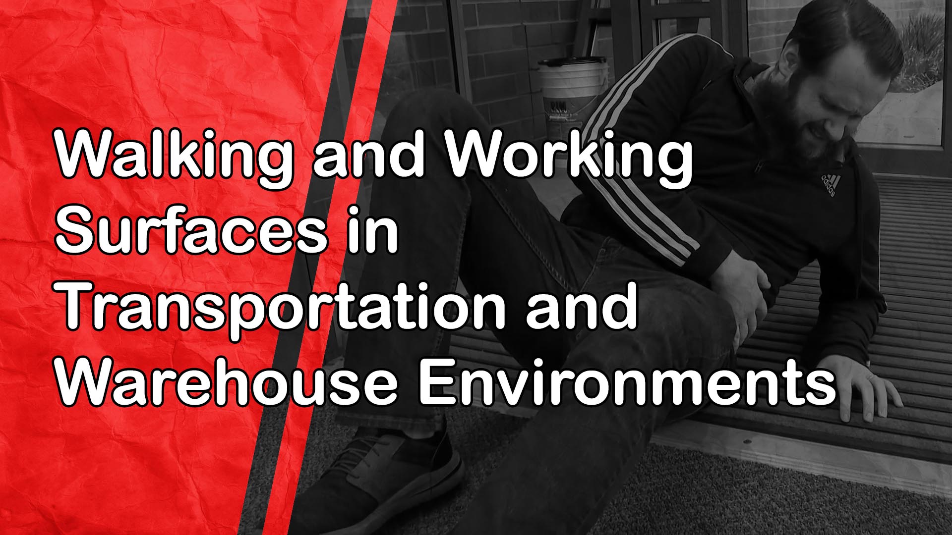 Walking and Working Surfaces in Transportation and Warehouse Environments