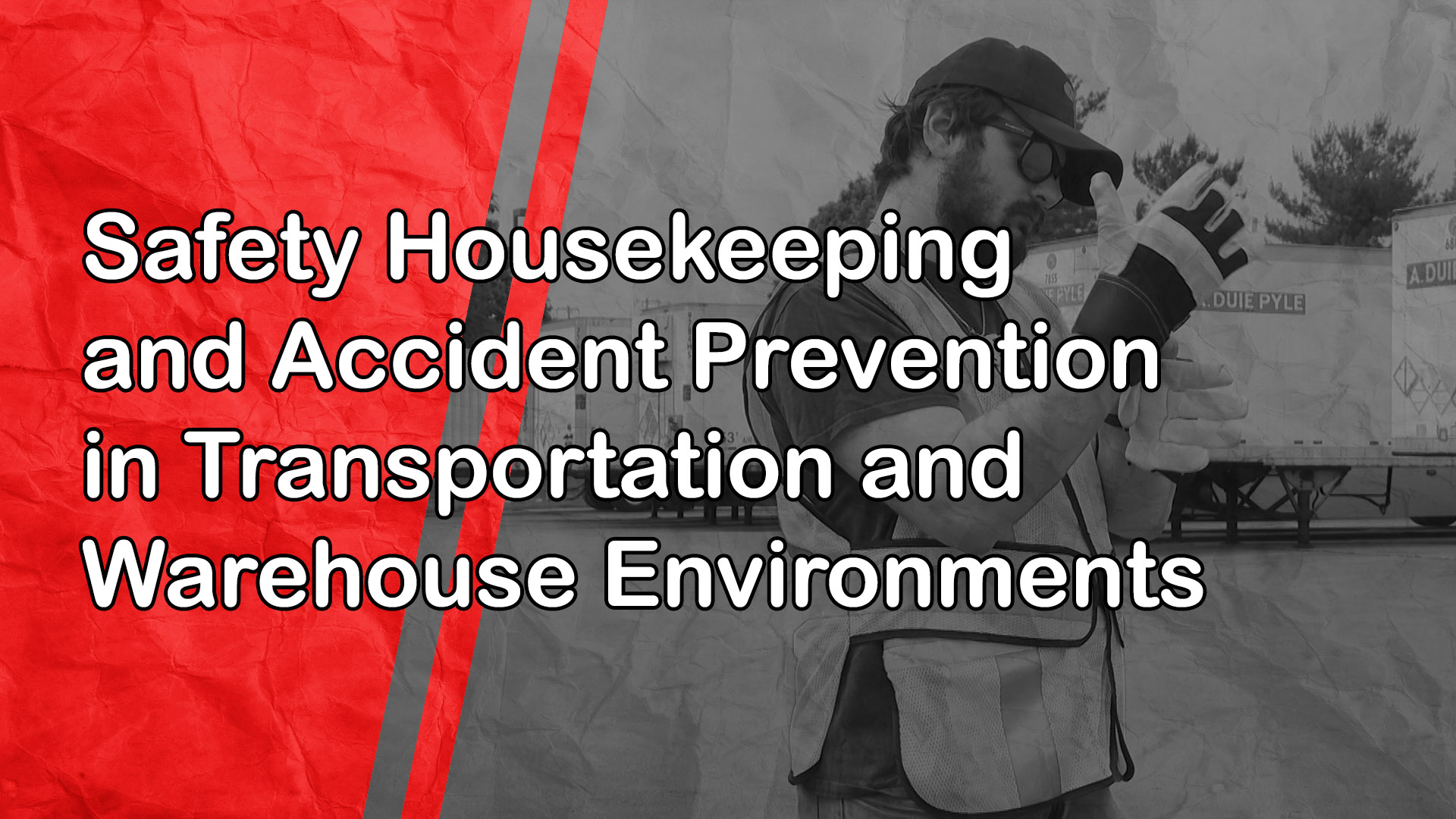 Safety Housekeeping and Accident Prevention in Transportation and Warehouse Environments