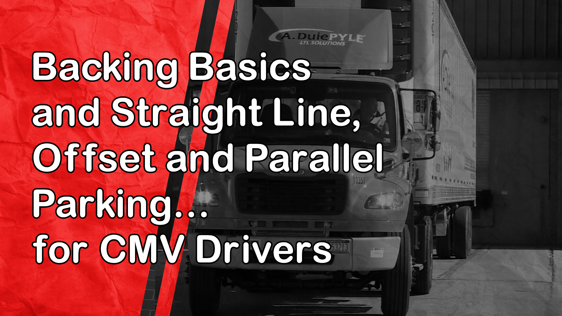 Backing Basics and Straight Line, Offset and Parallel Parking: for CMV Drivers