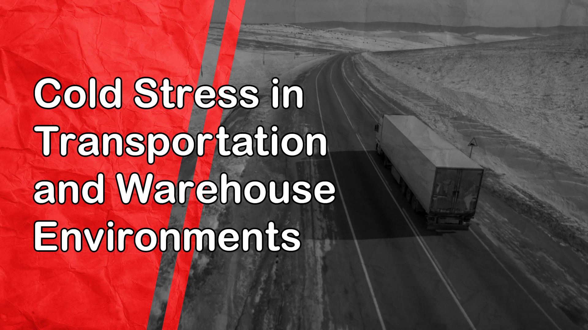 Cold Stress in Transportation and Warehouse Environments