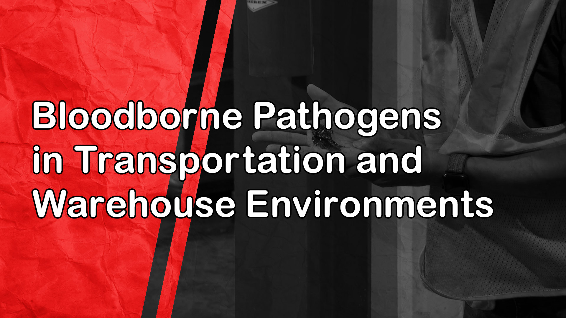Bloodborne Pathogens in Transportation and Warehouse Environments